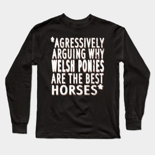 Welsh pony horse breed horse riding western saying Long Sleeve T-Shirt